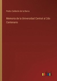 bokomslag Memoria de la Universidad Central al 2do Centenario