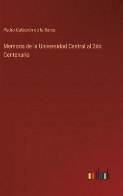 bokomslag Memoria de la Universidad Central al 2do Centenario