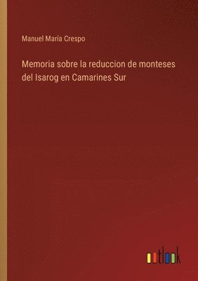 bokomslag Memoria sobre la reduccion de monteses del Isarog en Camarines Sur