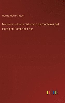 bokomslag Memoria sobre la reduccion de monteses del Isarog en Camarines Sur