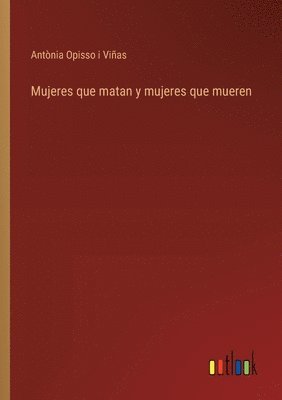 bokomslag Mujeres que matan y mujeres que mueren