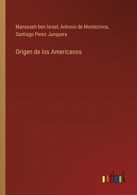 Manasseh Ben Israel, Antonio de Montezinos, Santiago Perez Junquera, Manasseh ben Israel - Orígen de los Americanos, Häftad