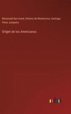 Manasseh Ben Israel, Antonio de Montezinos, Santiago Perez Junquera, Manasseh ben Israel - Orígen de los Americanos, Inbunden