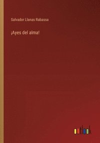 bokomslag ¡Ayes del alma!