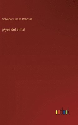 bokomslag ¡Ayes del alma!