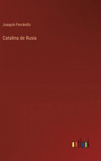 bokomslag Catalina de Rusia