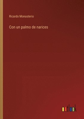 Ricardo Monasterio - Con un palmo de narices, Häftad