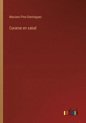 Mariano Pina Domínguez - Curarse en salud, Häftad