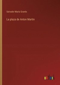 bokomslag La plaza de Anton Martin