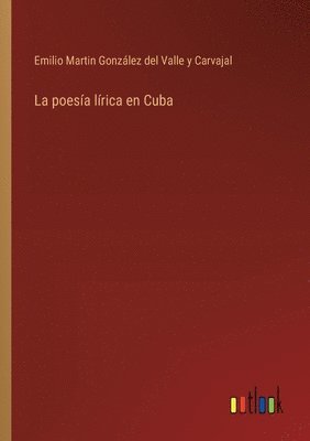 Emilio González, Emilio Martin González del Valle y Carvajal - poesía lírica en Cuba, Häftad