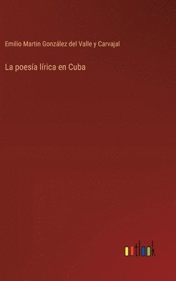 Emilio González, Emilio Martin González del Valle y Carvajal - poesía lírica en Cuba, Inbunden