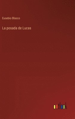 Eusebio Blasco - posada de Lucas, Inbunden