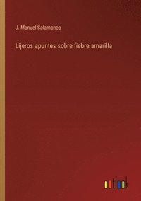 bokomslag Lijeros apuntes sobre fiebre amarilla