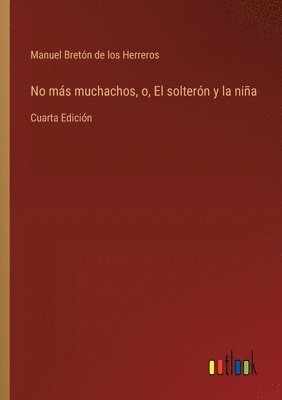 No ms muchachos, o, El soltern y la nia 1