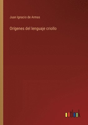 bokomslag Orgenes del lenguaje criollo