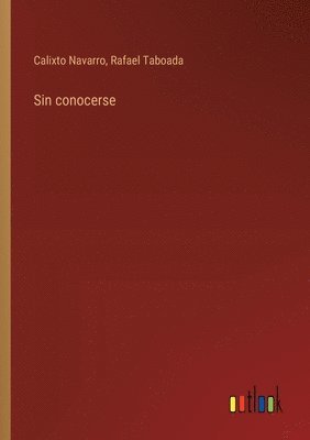 Sin conocerse