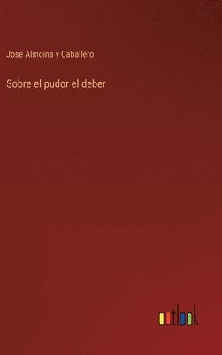 bokomslag Sobre el pudor el deber