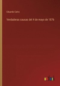 bokomslag Verdaderas causas del 4 de mayo de 1876