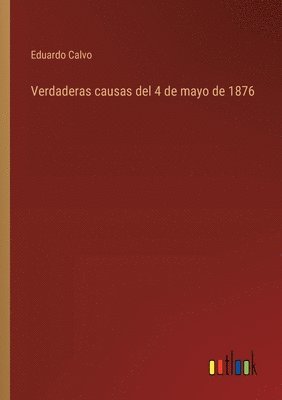 bokomslag Verdaderas causas del 4 de mayo de 1876