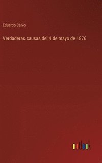 bokomslag Verdaderas causas del 4 de mayo de 1876