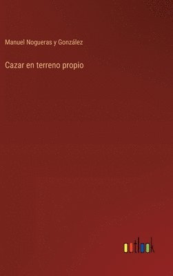 Cazar en terreno propio 1