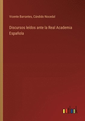 Discursos ledos ante la Real Academia Espaola 1