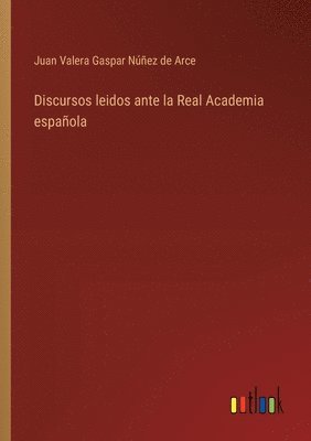 bokomslag Discursos leidos ante la Real Academia espaola