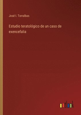 bokomslag Estudio teratológico de un caso de exencefalia