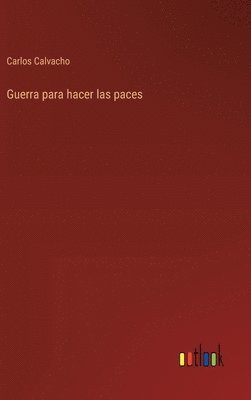 Guerra para hacer las paces 1