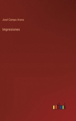 José Campo Arana - Impresiones, Inbunden