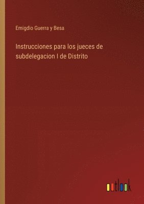 bokomslag Instrucciones para los jueces de subdelegacion I de Distrito