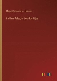 bokomslag La llave falsa, o, Los dos hijos