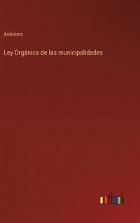 bokomslag Ley Orgnica de las municipalidades