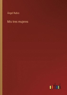 bokomslag Mis tres mujeres