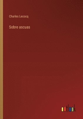 Charles Lecocq - Sobre ascuas, Häftad