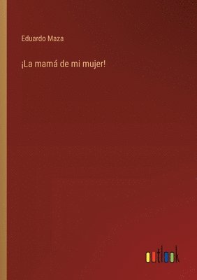 La mam de mi mujer! 1