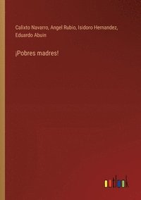 bokomslag ¡Pobres madres!