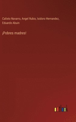 bokomslag ¡Pobres madres!
