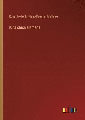 bokomslag ¡Una chica alemana!