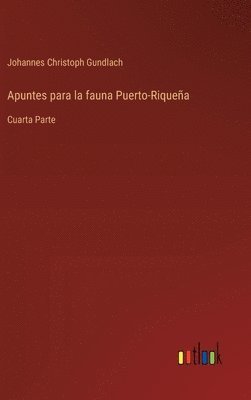 Apuntes para la fauna Puerto-Riquea 1