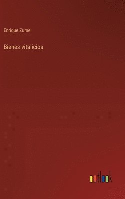 Enrique Zumel - Bienes vitalicios, Inbunden