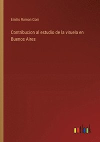 bokomslag Contribucion al estudio de la viruela en Buenos Aires