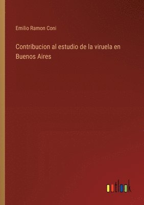 bokomslag Contribucion al estudio de la viruela en Buenos Aires