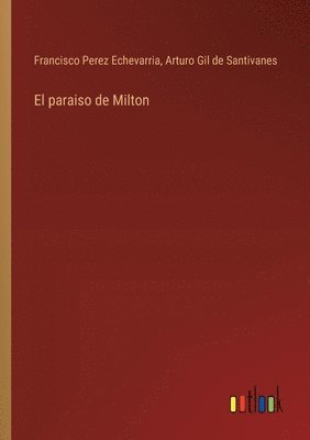 Francisco Perez Echevarria, Arturo Gil De Santivanes, Arturo Gil de Santivanes - paraiso de Milton, Häftad