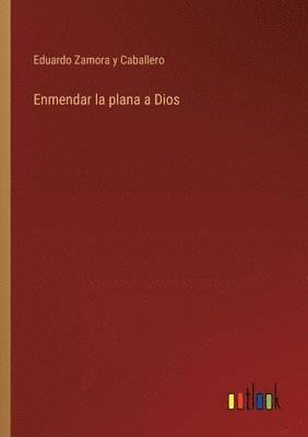 bokomslag Enmendar la plana a Dios