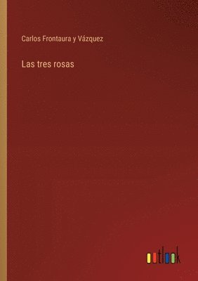 tres rosas