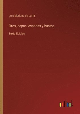 Luis Mariano De Larra, Luis Mariano de Larra - Oros, copas, espadas y bastos, Häftad