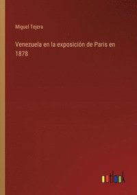 bokomslag Venezuela en la exposicin de Paris en 1878