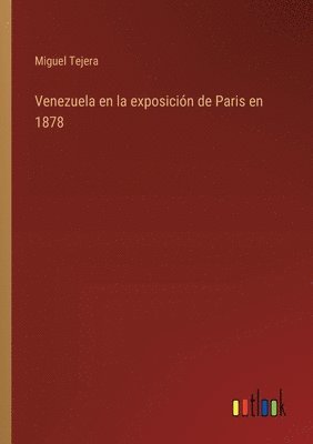 bokomslag Venezuela en la exposicin de Paris en 1878