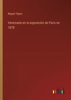 bokomslag Venezuela en la exposición de Paris en 1878